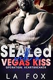  SEALed with a Vegas Kiss: A Navy Seal military romance (Operation: Heartbreaker Book 1) (English Edition)