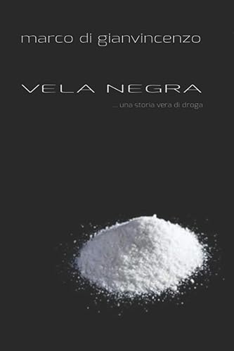 VELA NEGRA: una storia di droga