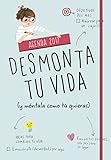 agenda 2017-18 à imprimer  Agenda 2017. Desmonta tu vida (y móntala como tú quieras): Una agenda para reconstruir tu vida como te dé la gana (No ficción ilustrados)