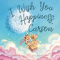 I Wish You Happiness, Carson (The Unconditional Love for Carson Series) 176133171X Book Cover