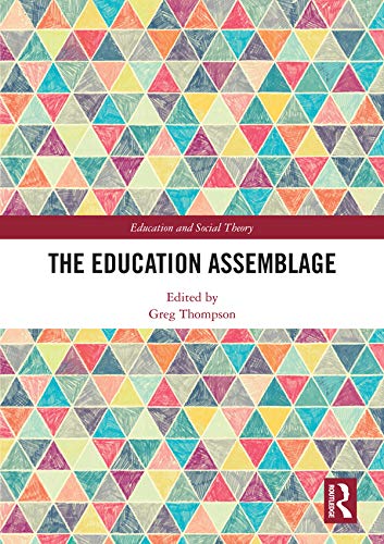 The Education Assemblage (Education and Social Theory)