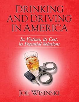 Paperback Drinking and Driving in America: Its victims, its cost, its potential solutions Book