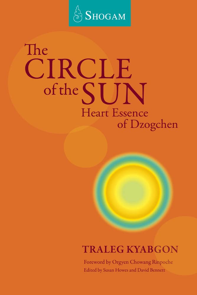 The Circle Of The Sun: Heart Essence of Dzogchen