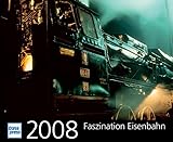  Faszination Eisenbahn Kalender 2008