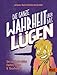 Die ganze Wahrheit über das Lügen: Ein Sachbuch voller Fakten, Tricks & Täuschungen