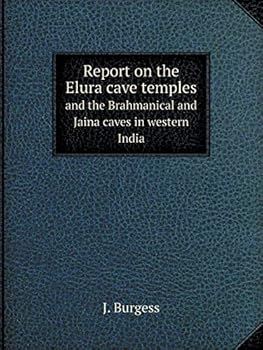 Paperback Report on the Elura cave temples and the Brahmanical and Jaina caves in western India Book