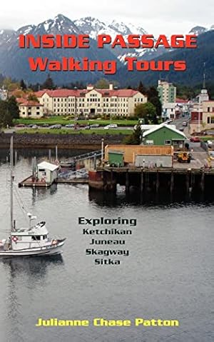 Inside Passage Walking Tours: Exploring Ketchikan, Juneau, Skagway and Sitka