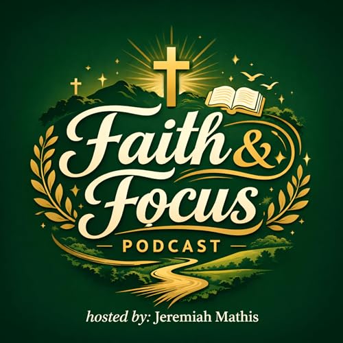 Faith and Focus Podcast cover art
