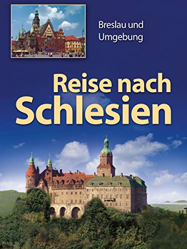 Reise nach Schlesien - Breslau und Umgebung