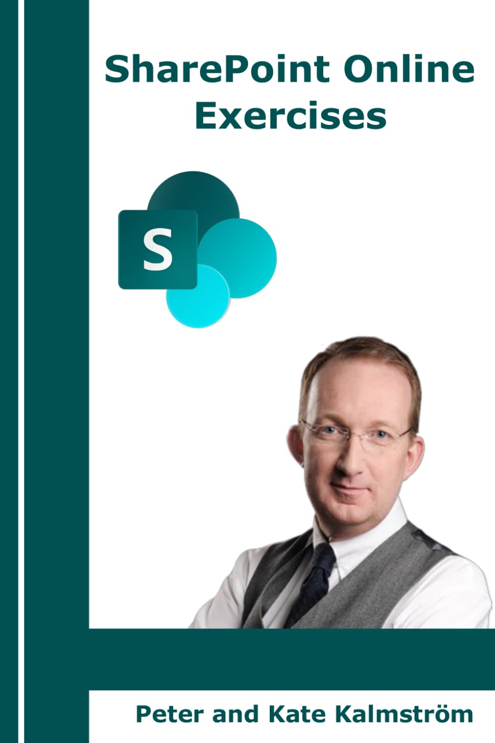 SharePoint Online Exercises: Step by step on how to create common business solutions (Microsoft Tech from Scratch)