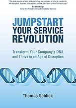 Jumpstart Your Service Revolution: Transform Your Company's DNA and Thrive in an Age of Disruption