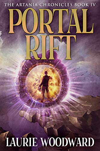 Portal Rift: A Fantasy Adventure (The Artania Chronicles Book 4) by [Laurie Woodward]