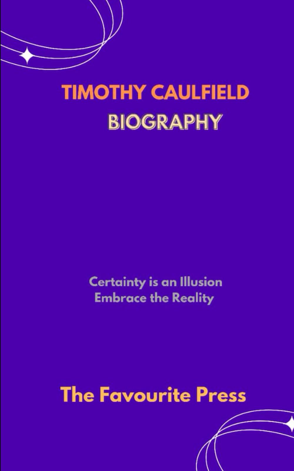 Timothy Caulfield Biography: Certainty Is an Illusion: Embrace the Reality