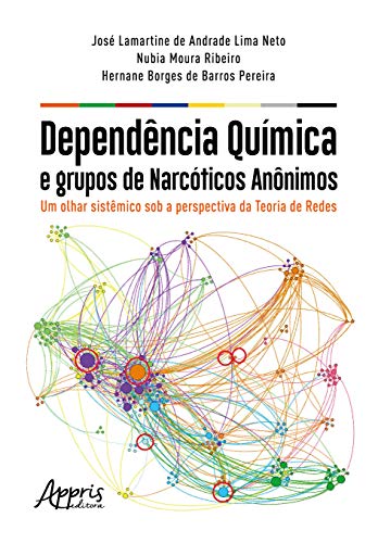 Dependência química e grupos de narcóticos anônimos: um olhar sistêmico sob a perspectiva da teoria de redes