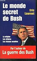 Le monde secret de Bush: La religion, les affaires, les réseaux occultes 2266143735 Book Cover
