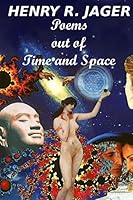 Poems Out of Time and Space 1505335906 Book Cover