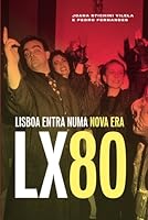 LX 80 Lisboa entra numa nova era (Portuguese Edition) 9722060945 Book Cover