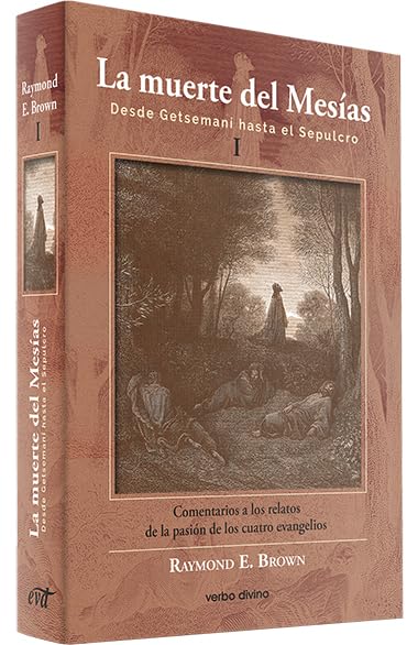 La muerte del Mesías I [edición en rústica]: Desde Getsemaní hasta el Sepulcro. Comentarios a los relatos de la pasión de los cuatro evangelios (Grandes obras)