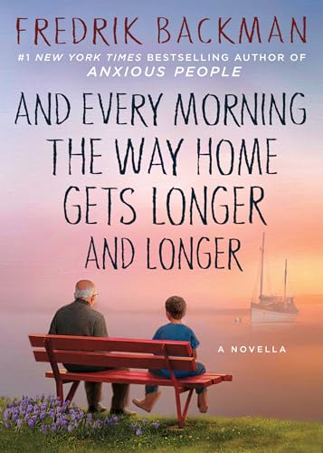 Image of And Every Morning the Way Home Gets Longer and Longer: A Novella