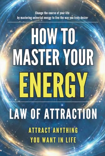 How to Master Your Energy: Master the...