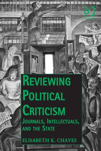 Buy Reviewing Political Criticism: Journals, Intellectuals, and the State — BookShops.in
