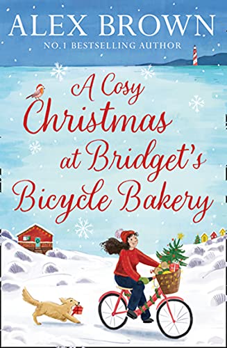 A Cosy Christmas at Bridget’s Bicycle Bakery: The only feel good, festive Christmas romance you need–brand new from the bestselling author! (The Carrington’s Bicycle Bakery, Book 1)