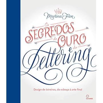 Capa do livro Segredos de Ouro do Lettering, Os: Design de letreiros, do esboço a arte final