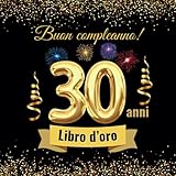  Libro d\'oro 30 anni: Libro degli Ospiti di Compleanno per Uomo o Donna  Idea Regalo Originale con Pagine Guidate, Spazi Creativi e Ricordi Speciali