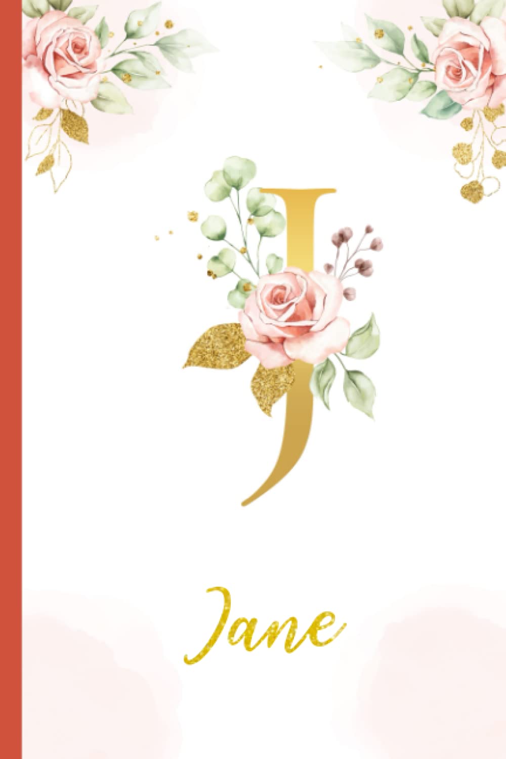 Jane:Personalized Writing Journal / Notebook for Women and Girls, Floral Monogram Initials Names Notebook: Custom Name Journal to Write for Girls Women Happy Birthday Gift, Size 6x9 Lined Pages