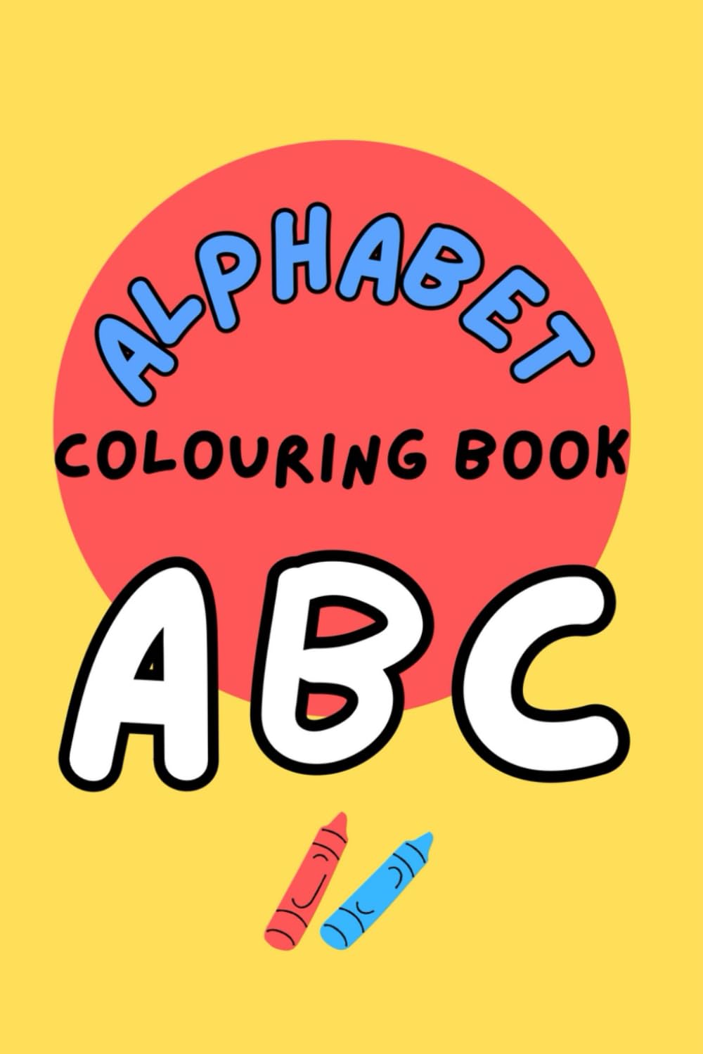 Alphabet Colouring book - toddler coloring book: ABC colouring