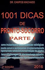 Capa de 1001 dicas de Pronto-socorro, parte 1: Plantão médico fácil,como intubar,suturar,exame físico,exérese de lesões de pele,tenorrafia,cantoplastia,crise hipertensiva,como pedir exames radiológicos