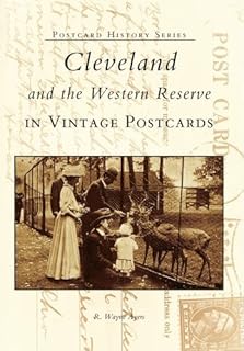 Cleveland and the Western Reserve in Vintage Postcards (Postcard History) by Richard Wayne Ayers (2000-10-06)