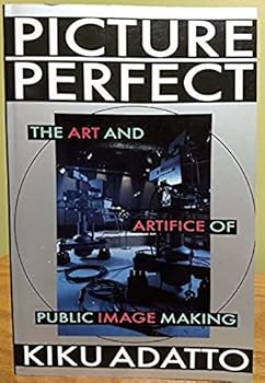 Paperback Picture Perfect: The Art And Artifice Of Public Image Making Book