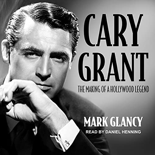 Cary Grant: The Making of a Hollywood Legend by Mark Glancy episode artwork