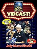 Full Moon's Monthly Vidcast: July 2018