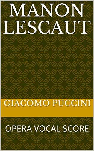  Manon Lescaut by Puccini : Opera Vocal Score