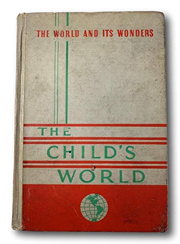 Rare THE CHILD'S WORLD - THE WORLD AND ITS WOND... B08Y71STF1 Book Cover