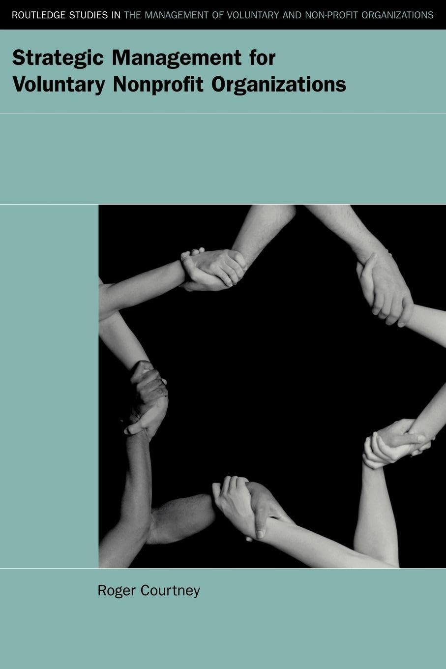 Strategic Management for Nonprofit Organizations (Routledge Studies in the Management of Voluntary and Non-Profit Organizations)