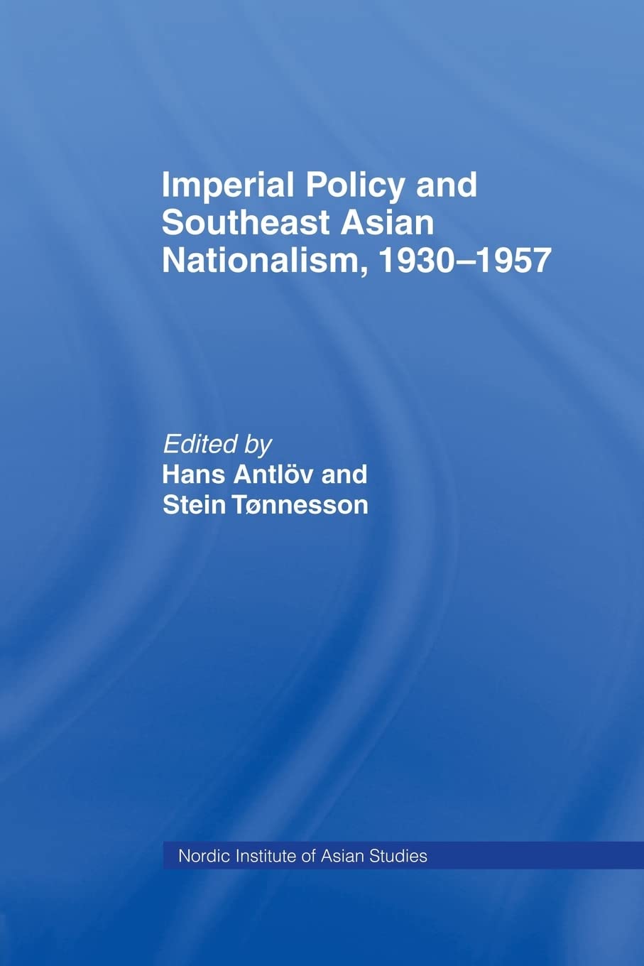 Imperial Policy and Southeast Asian Nationalism
