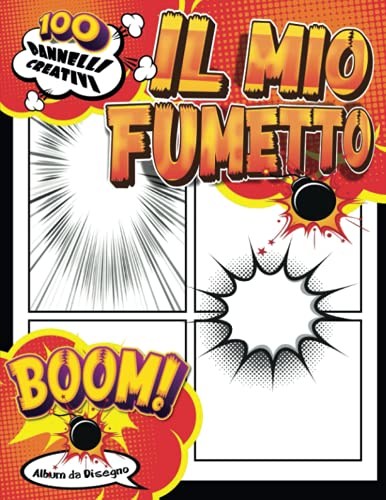 Libri Bambini 8 Anni Per Disegnare I Fumetti: Crea il tuo fumetto con 100 tavole uniche e mozzafiato