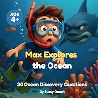 Max Explores the Ocean: 20 Ocean Discovery Questions B0F5P26KY3 Book Cover
