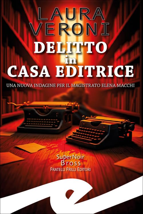  Delitto in casa editrice. Una nuova indagine per il magistrato Elena Macchi