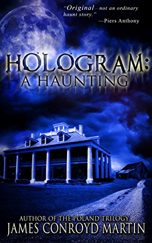 Hologram: A Haunting (A Paranormal Account of Dreams and Memories Gone Astray)