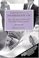 Employer's guide to discrimination law: What you need to know about race, sex, age, disability and other types of discrimination 0820599867 Book Cover