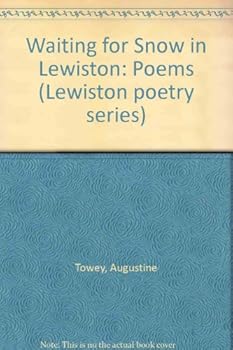 Hardcover Waiting for Snow in Lewiston: Poems (Lewiston Poetry Series) Book