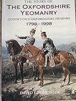 Story of the Oxfordshire Yeomanry (Queen's Own Oxfordshire Hussars) 1798-1998 0953469409 Book Cover