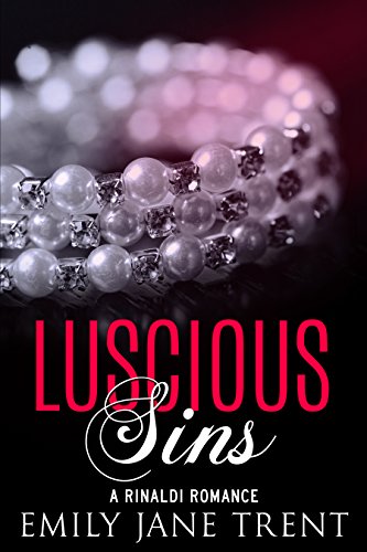Luscious Sins (Bend To My Will Book 7)