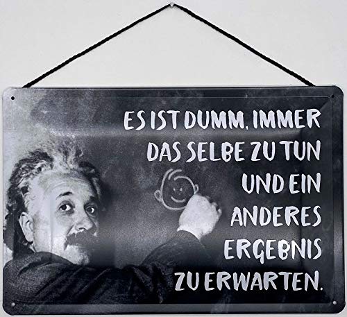 Blechschild Con cordón 30 x 20 cm Albert Einstein: es hacer lo mismo y esperar un resultado diferente.