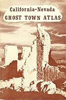 California-Nevada Ghost Town Atlas 091381430X Book Cover