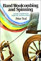 Hand Woolcombing and Spinning: A Guide to Worsted from the Spinning-Wheel 0713716452 Book Cover